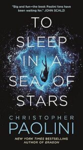 To Sleep in a Sea of Stars, by Christopher Paolini cover