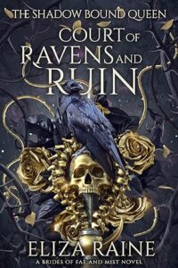 A Court of Ravens and Ruin, by Eliza Raine