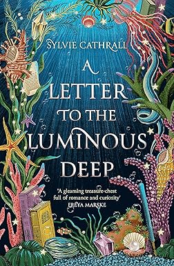 A Letter to the Luminous Deep (The Sunken Archive Book 1) by Sylvie Cathrall