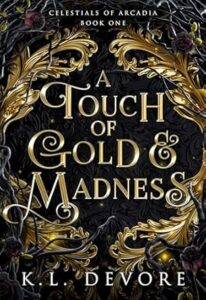A Touch of Gold and Madness, by K.L. Devore