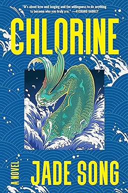 Chlorine: a Novel by Jade Song