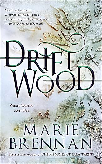 Driftwood, by Marie Brennan