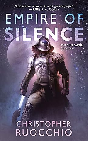 Empire of Silence, by Christopher Ruocchio