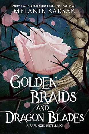Golden Braids and Dragon Blades: Romantasy Fairy Tales Book 4