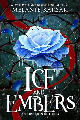 Ice and Embers: Romantasy Fairy Tales Book 2