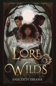 Lore of the Wilds, by Analeigh Sbrana