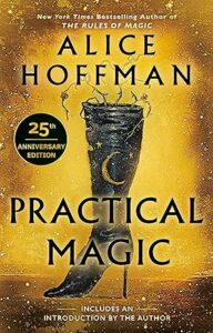 Practical Magic: Practical Magic Book Three, by Alice Hoffman