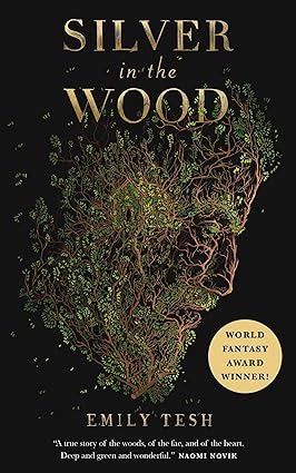 Silver in the Wood by Emily Tesh