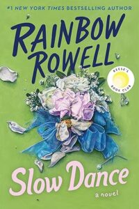 Slow Dance, by Rainbow Rowell