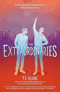 The Extraordinaries, by TJ Klune