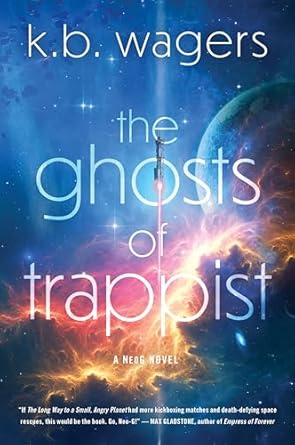 The Ghosts of Trappist by K.B. Wagers