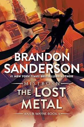 The Lost Metal, by Brandon Sanderson