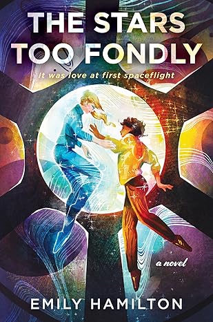 The Stars too Fondly, by Emily Hamilton cover
