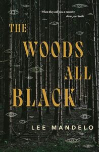 The Woods all Black by Lee Mandelo