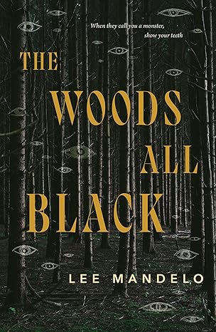 The Woods all Black by Lee Mandelo