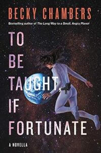 To Be Taught, If Fortunate by Becky Chambers