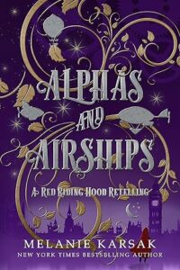 Alphas and Airships: A Red Riding Hood Retelling (The Red Cape Society Book 2)