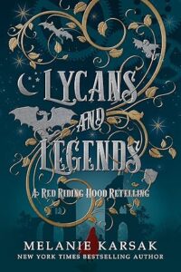 Lycans and Legends: A Red Riding Hood Retelling (The Red Cape Society Book 6)