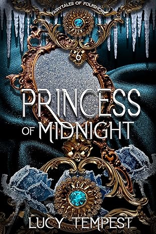 Princess of Midnight: A Retelling of Cinderella (Fairytales of Folkshore Book 6)