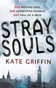 Stray Souls by Kate Griffin