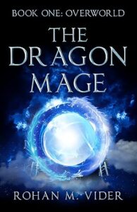 The Dragon Mage by Rohan M. Vider