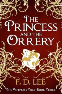 The Princess And The Orrery (The Pathways Tree Book 3)
