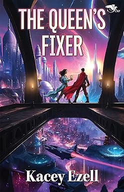 The Queen’s Fixer (Ashes of Entecea Book 1)