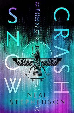 Book cover of Snow Crash by Neal Stephenson featuring a gradient background in teal and purple, with a winged figure in the center, and stylized text vertically aligned.