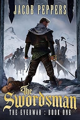 The Swordsman: Book One of The Everwar