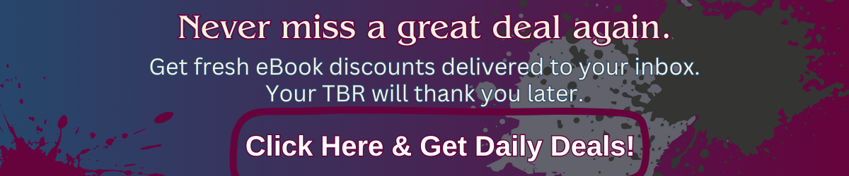 A newsletter banner with a blue and burgundy background and splatter design featuring the text Never miss a great deal again. Get fresh ebook discounts delivered to your inbox. Click here and get daily deals.