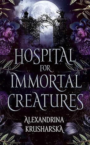 Hospital for Immortal Creatures