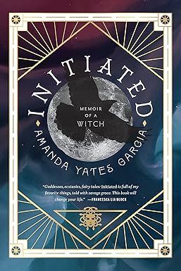 Initiated: Memoir of a Witch