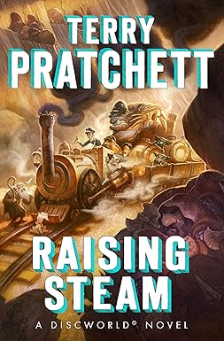 Raising Steam: A Discworld Novel