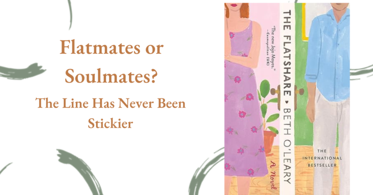 Flatmates or Soulmates? The Line Has Never Been Stickier" graphic featuring the cover of The Flatshare by Beth O'Leary with a whimsical background.