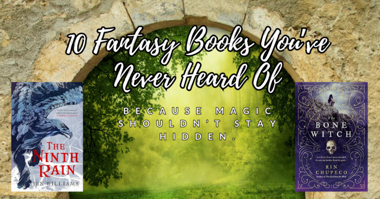 Image of a stone archway opening into a lush, enchanted forest with text that reads '10 Fantasy Books You’ve Never Heard Of' and 'Because magic shouldn’t stay hidden.' Featured book covers include 'The Ninth Rain' by Jen Williams and 'The Bone Witch' by Rin Chupeco.