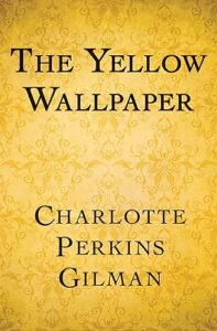 The Yellow Wallpaper