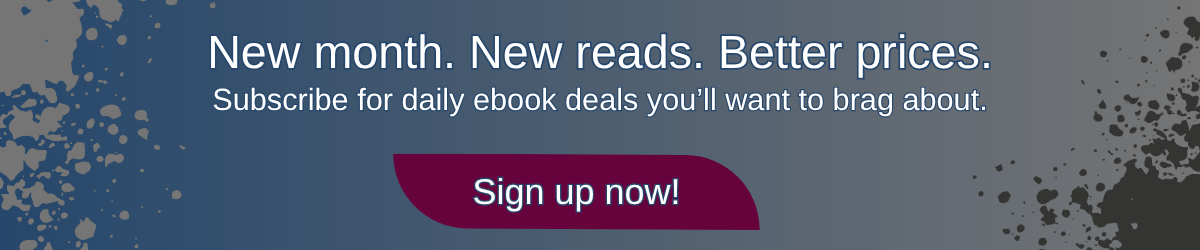 Banner with the text: “New month. New reads. Better prices. Subscribe for daily ebook deals you’ll want to brag about.” Designed to draw signups with a bold, current tone.