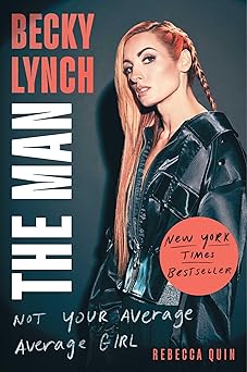 Becky Lynch: The Man