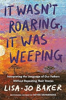 It Wasn't Roaring, It Was Weeping