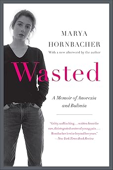 Wasted: A Memoir of Anorexia and Bulimia