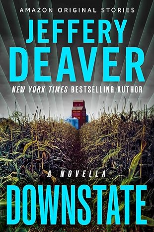 Book cover of Downstate by Jeffery Deaver. The cover features a dark cornfield with a red barn in the distance and bold blue typography.
