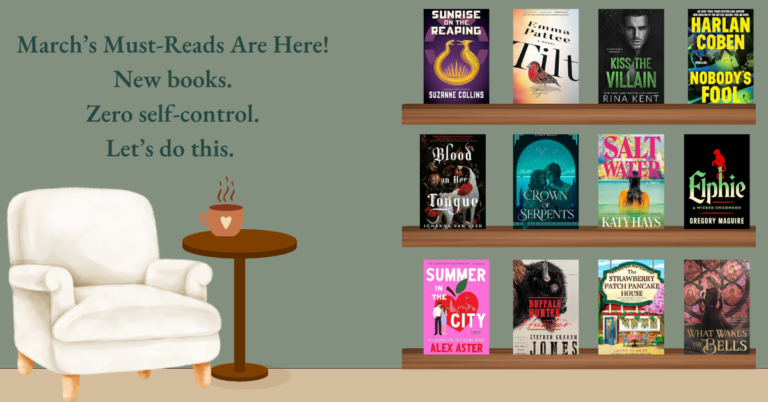 March 2025 must-read book releases displayed on wooden shelves with a cozy reading chair and coffee. Featured books include 'Sunrise on the Reaping,' 'Tilt,' 'Kiss the Villain,' 'Nobody’s Fool,' 'Blood on Her Tongue,' 'Crown of Serpents,' 'Saltwater,' 'Elphie,' 'Summer in the City,' 'The Buffalo Hunter Hunter,' 'The Strawberry Patch Pancake House,' and 'What Wakes the Bells.