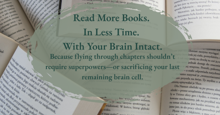 Read more books in less time with your brain intact—no superpowers or comprehension sacrifices required.
