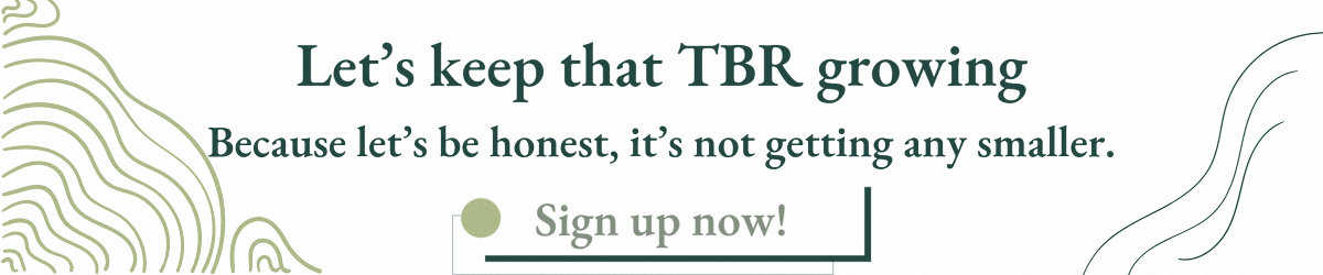 Banner with text 'Let’s keep that TBR growing. Because let’s be honest, it’s not getting any smaller.' and a 'Sign up now!' button for book recommendations and deals.