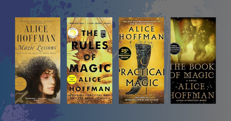 Covers of Magic Lessons, The Rules of Magic, Practical Magic 25th Anniversary Edition, and The Book of Magic by Alice Hoffman displayed side by side