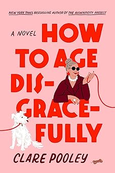 How to Age Disgracefully