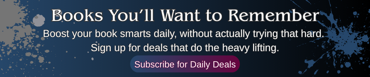 Dark blue splatter background with text: “Books You’ll Want to Remember. Boost your book smarts daily, without actually trying that hard. Sign up for deals that do the heavy lifting.”