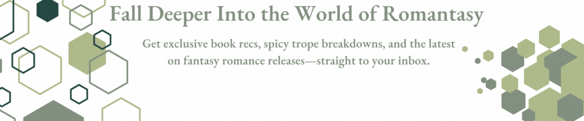 Newsletter banner inviting readers to sign up for romantasy book recommendations, trope breakdowns, and fantasy romance news.