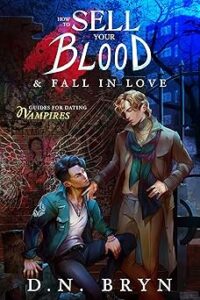 How to Sell Your Blood and Fall in Love