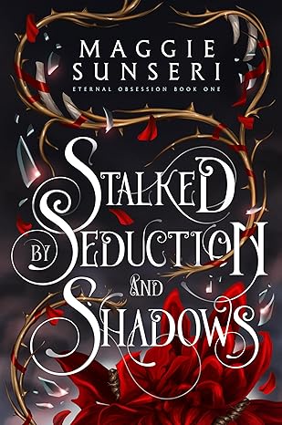 Stalked by Seduction and Shadows